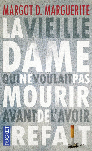 La vieille dame qui ne voulait pas mourir avant de l'avoir refait