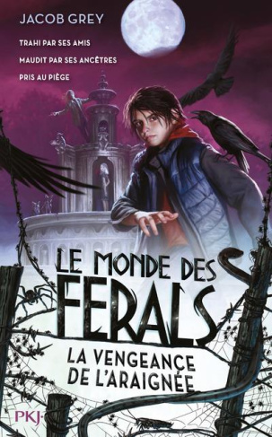 Le monde des Ferals Tome 3 : La vengeance de l'araignée
