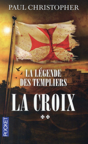 La légende des templiers Tome 2 : La croix