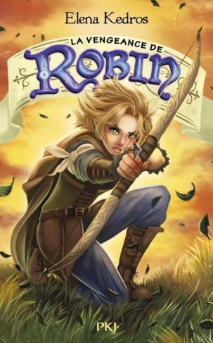 La légende de Robin Tome 3 : La vengeance de Robin