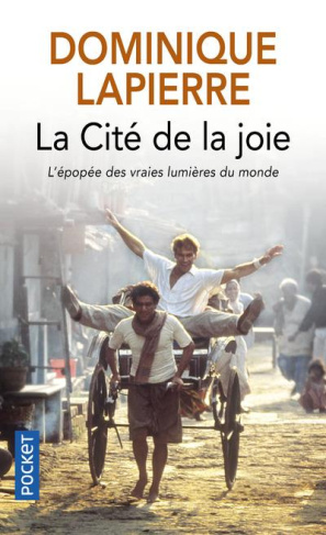 La cité de la joie. L'épopée des vraies lumières du monde