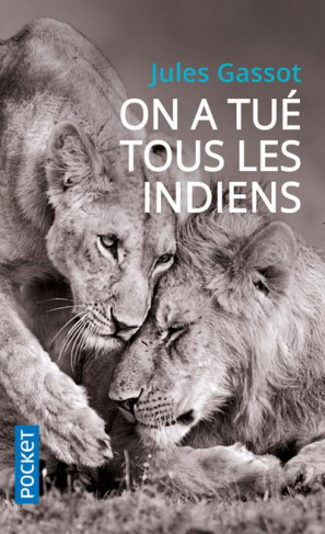 On a tué tous les Indiens