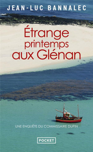 Une enquête du commissaire Dupin : Etrange printemps aux Glénan