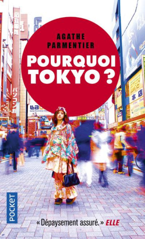 Pourquoi Tokyo ? Journal d'une aspirante nippone