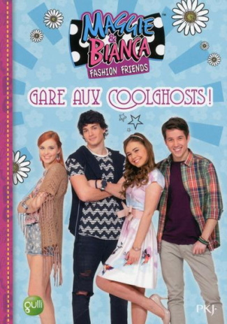 Maggie & Bianca Tome 7 : Gare aux CoolGhosts !