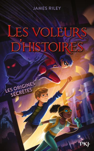 Les voleurs d'histoires Tome 3 : Les origines secrètes