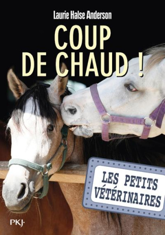 Les Petits Vétérinaires Tome 22 : Coup de chaud !