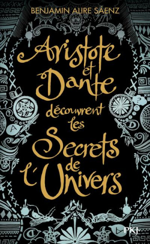Aristote et Dante découvrent les secrets de l'univers. Edition collector