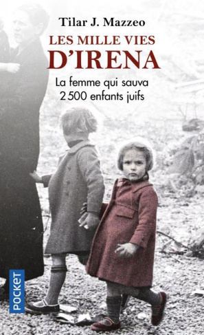 Les mille vies d'Irena. La femme qui sauva 2 500 enfants juifs