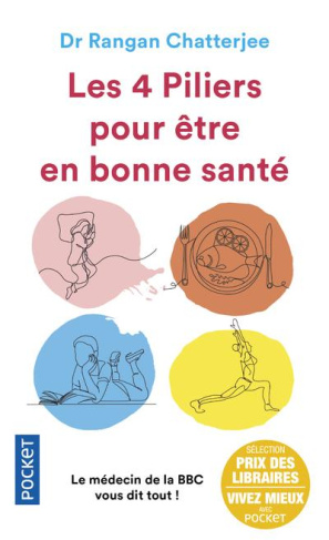 Les 4 piliers pour être en bonne santé. Le nouvel art de guérir