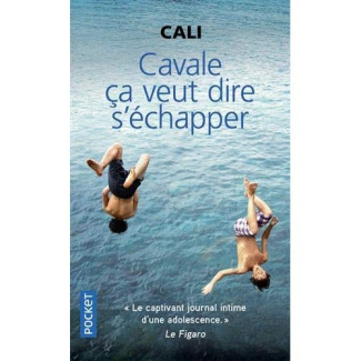 Cavale ça veut dire s'échapper