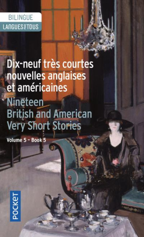 Dix-neuf très courtes nouvelles anglaises et américaines. Volume 5, Edition bilingue français-anglai