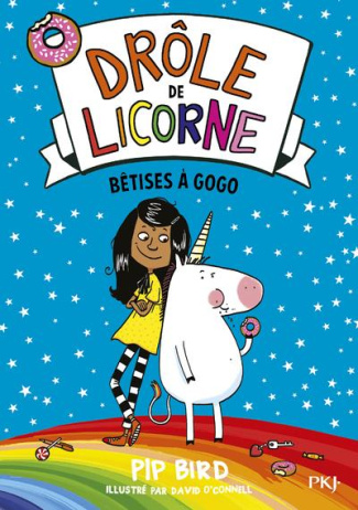 Drôle de licorne Tome 1 : Bêtises à gogo
