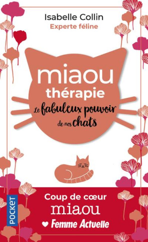Le fabuleux pouvoir de nos chats. Miaou thérapie