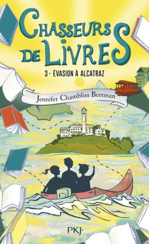 Chasseurs de livres Tome 3 : Evasion à Alcatraz