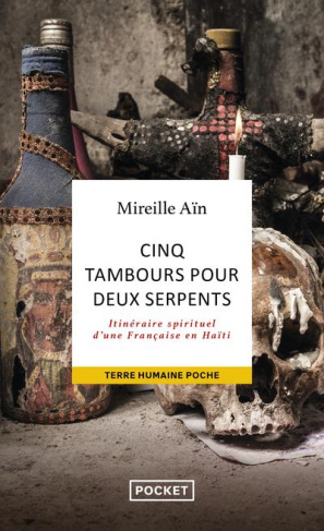 Cinq tambours pour deux serpents. Itinéraire spirituel d'une Française en Haïti