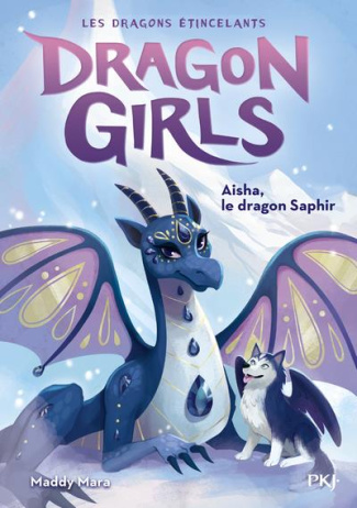 Dragon Girls - Les dragons des pierres précieuses Tome 2 : Aïcha, le dragon saphir