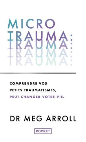 Microtrauma. Quand on ne sait pas ce qui ne va pas, mais que rien ne semble aller