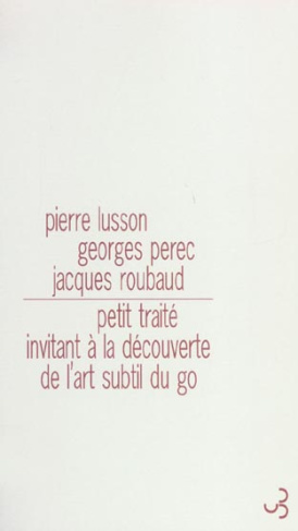 Petit traité invitant à la découverte de l'art subtil du go