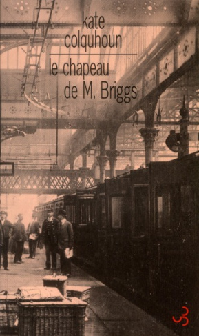 Le chapeau de M. Briggs. Récit sensationnel du premier meurtre commis à bord d'un train anglais