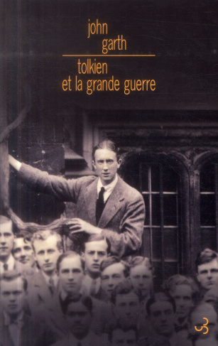 Tolkien et la Grande Guerre. Au seuil de la Terre du Milieu