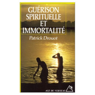 Guérison spirituelle et immortalité. Les voies thérapeutiques du futur