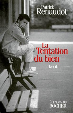 La tentation du bien. Récit