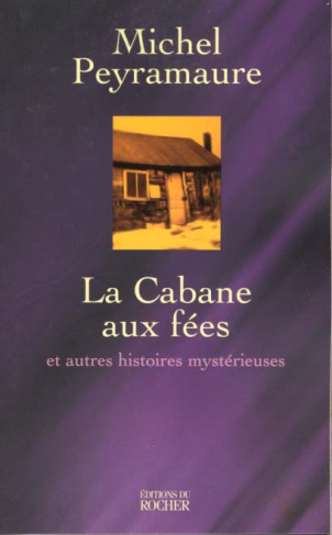 La cabane aux fées et autres histoires mystérieuses