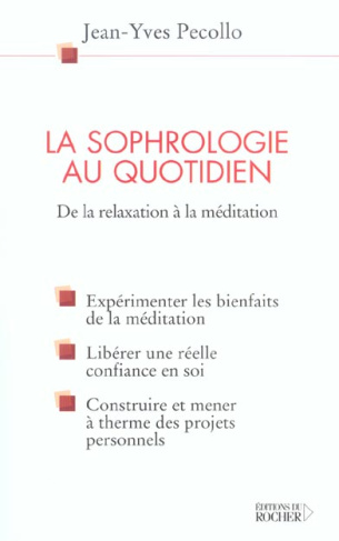 La sophrologie au quotidien. De la relaxation à la méditation