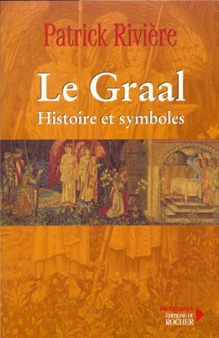 Le Graal. Histoire et symboles