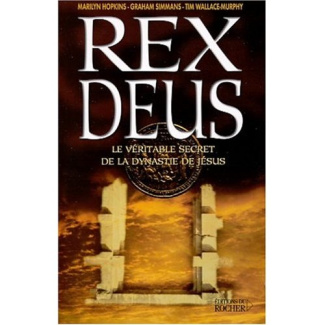 Rex Deus. Le mystère de Rennes-le-Château et de la dynastie de Jésus