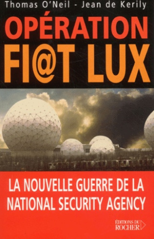Opération Fi@t Lux. La nouvelle guerre de la National Security Agency