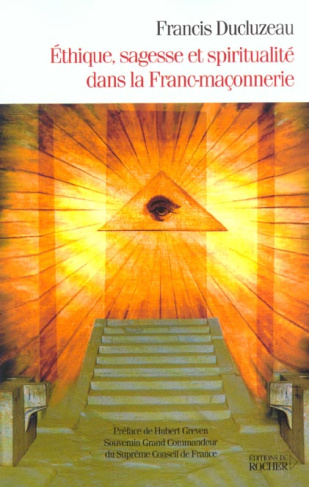 Ethique, sagesse et spiritualité dans la Franc-maçonnerie