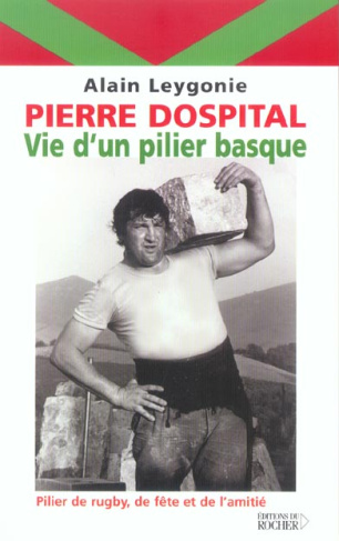 Pierre Dospital : vie d'un pilier basque