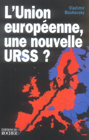 L'Union européenne, une nouvelle URSS ?
