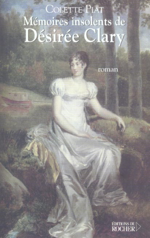 Mémoires insolents de Désirée Clary