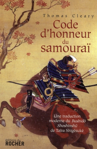 Code d'honneur du samouraï. Une traduction moderne du Bushido Shoshinshû de Taïra Shigésuké