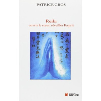 Reiki, ouvrir le coeur, éveiller l'esprit