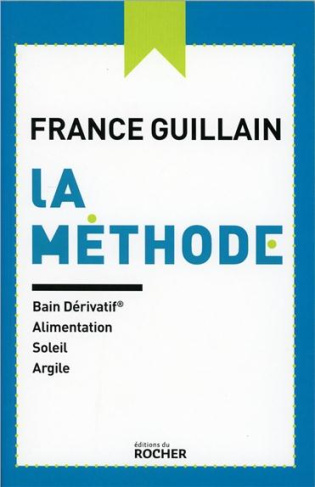 La méthode. Bain dérivatif, alimentation, soleil, argile