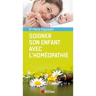 Soigner son enfant avec l'homéopathie. Questions de parents au pédiatre homéopathe