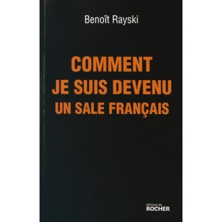 Comment je suis devenu un sale Français. Bref itinéraire d'un Juif polonais né en France