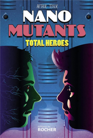Nano mutants Tome 2 : Total Heroes