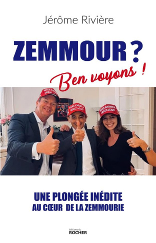 Zemmour ? Ben Voyons ! Une plongée inédite au coeur de la zemmourie