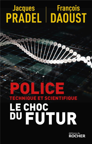 Police technique et scientifique. Le choc du futur