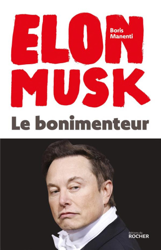 Elon Musk. Le bonimenteur