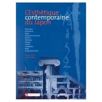 L'esthétique contemporaine du Japon. Théorie et pratique à partir des années 1930