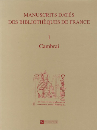 Manuscrits datés des bibliothèques de France. Tome 1, Cambrai