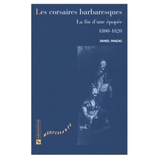 LES CORSAIRES BARBARESQUES. La fin d'une épopée 1800 - 1820