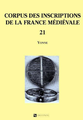 Corpus des inscriptions de la France médiévale. Volume 21, Yonne