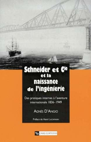 Schneider et Cie et la naissance de l'ingénierie. Des pratiques internes à l'aventure internationale